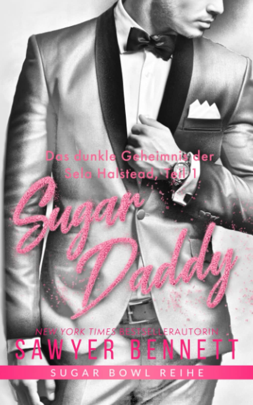 Das dunkle Geheimnis der Sela Halstead, Teil 1 – Sugar Daddy (Sugar Bowl Reihe) Romantic Thrillers