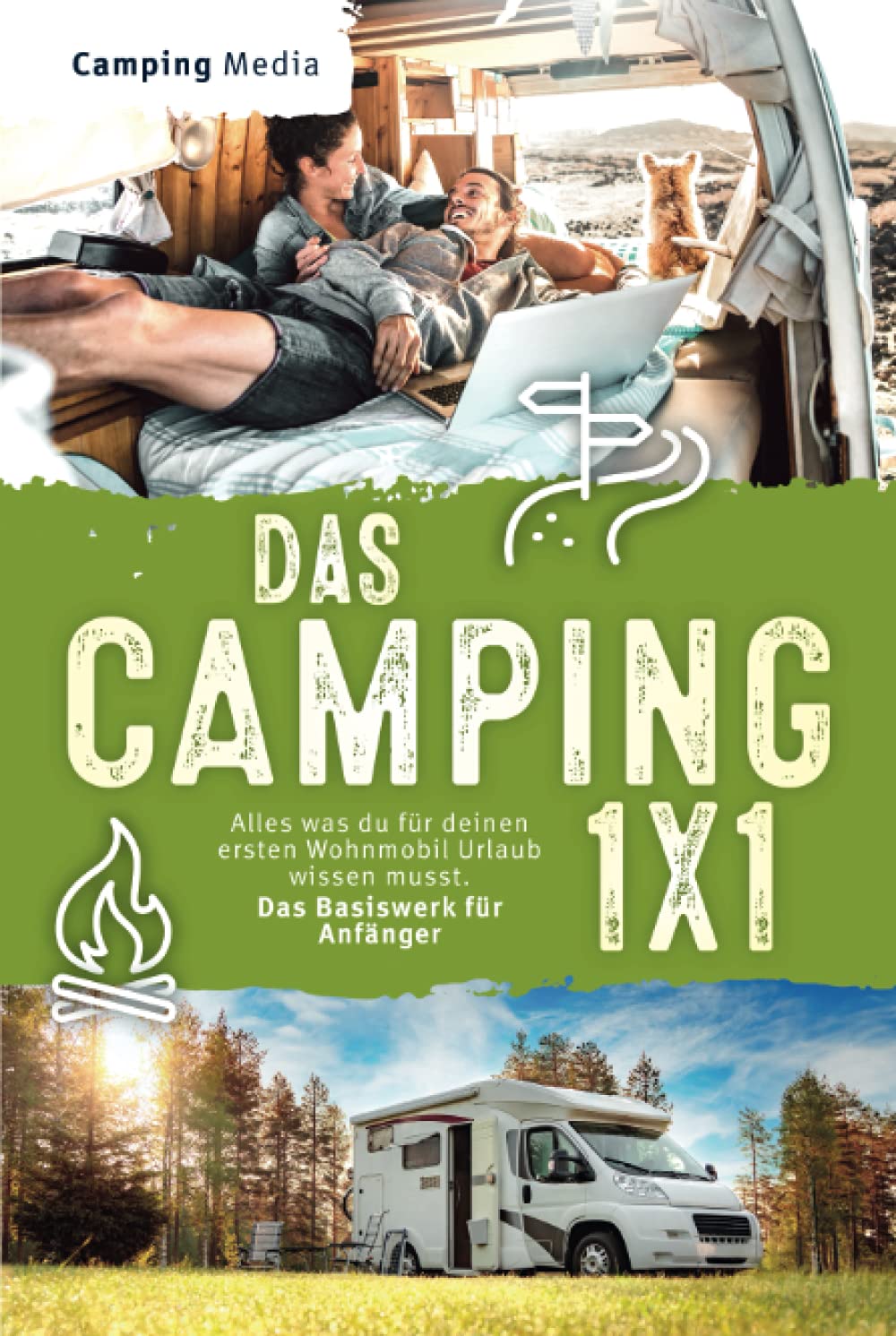 Das Camping 1x1: Alles was du für deinen ersten Wohnmobil Urlaub wissen musst. Das Basiswerk für Anfänger Travel Guides