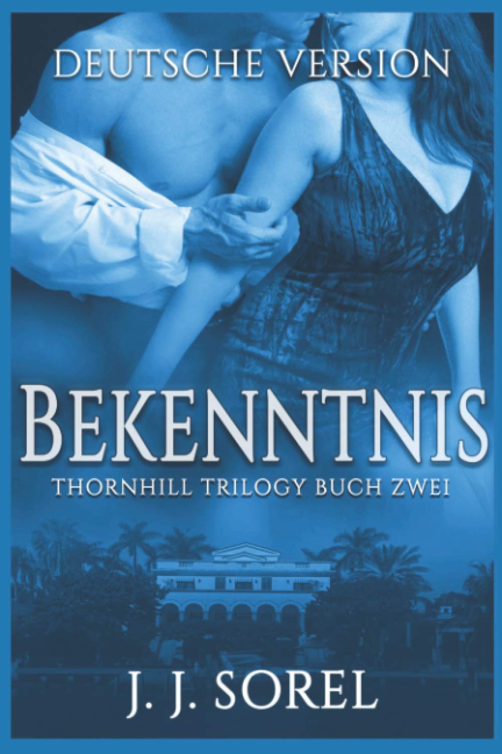Bekenntnis (Thornhill Trilogy, Band 2) Romantic Thrillers