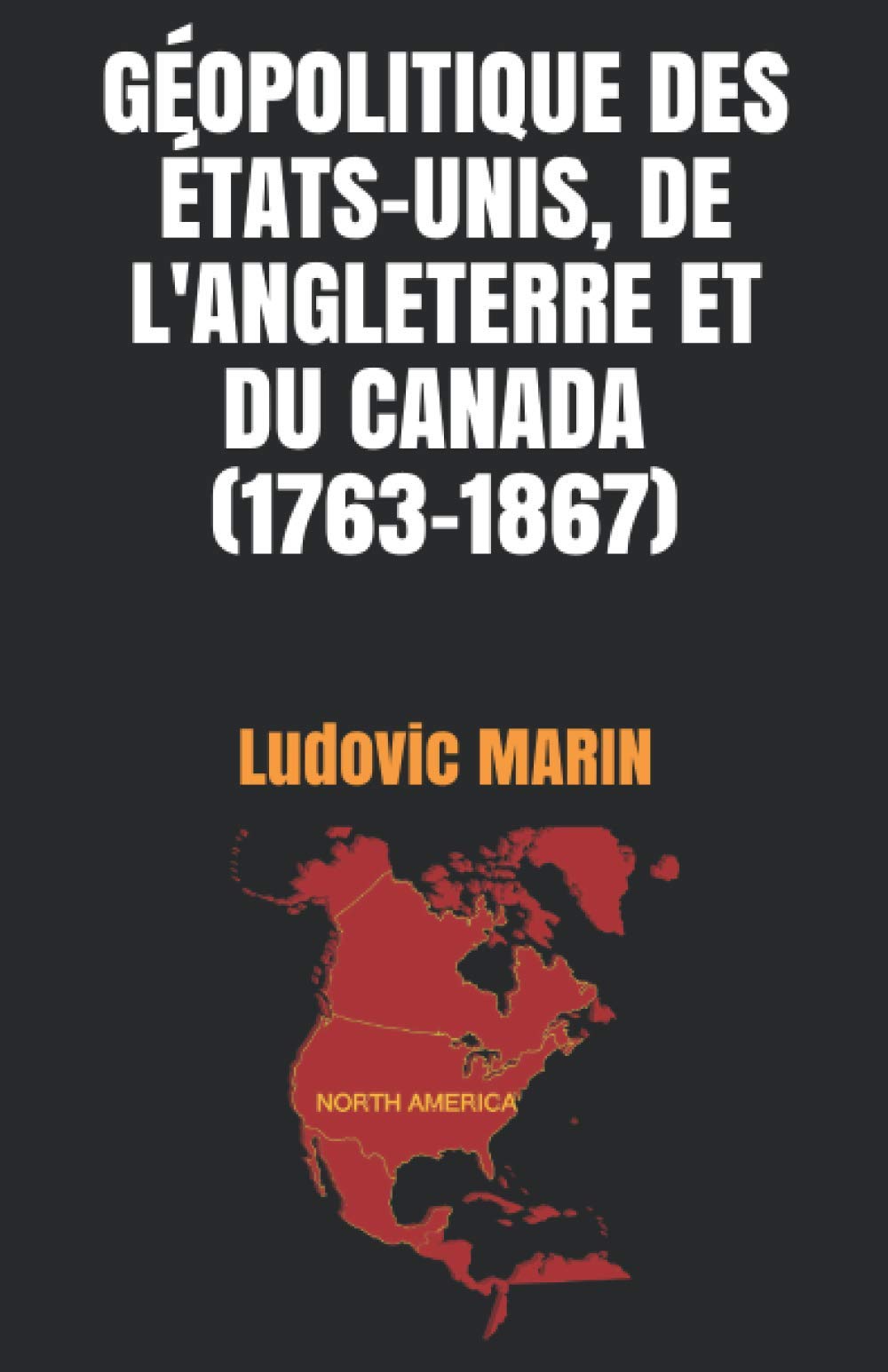 Géopolitique des États-Unis, de l’Angleterre et du Canada (1763-1867) book