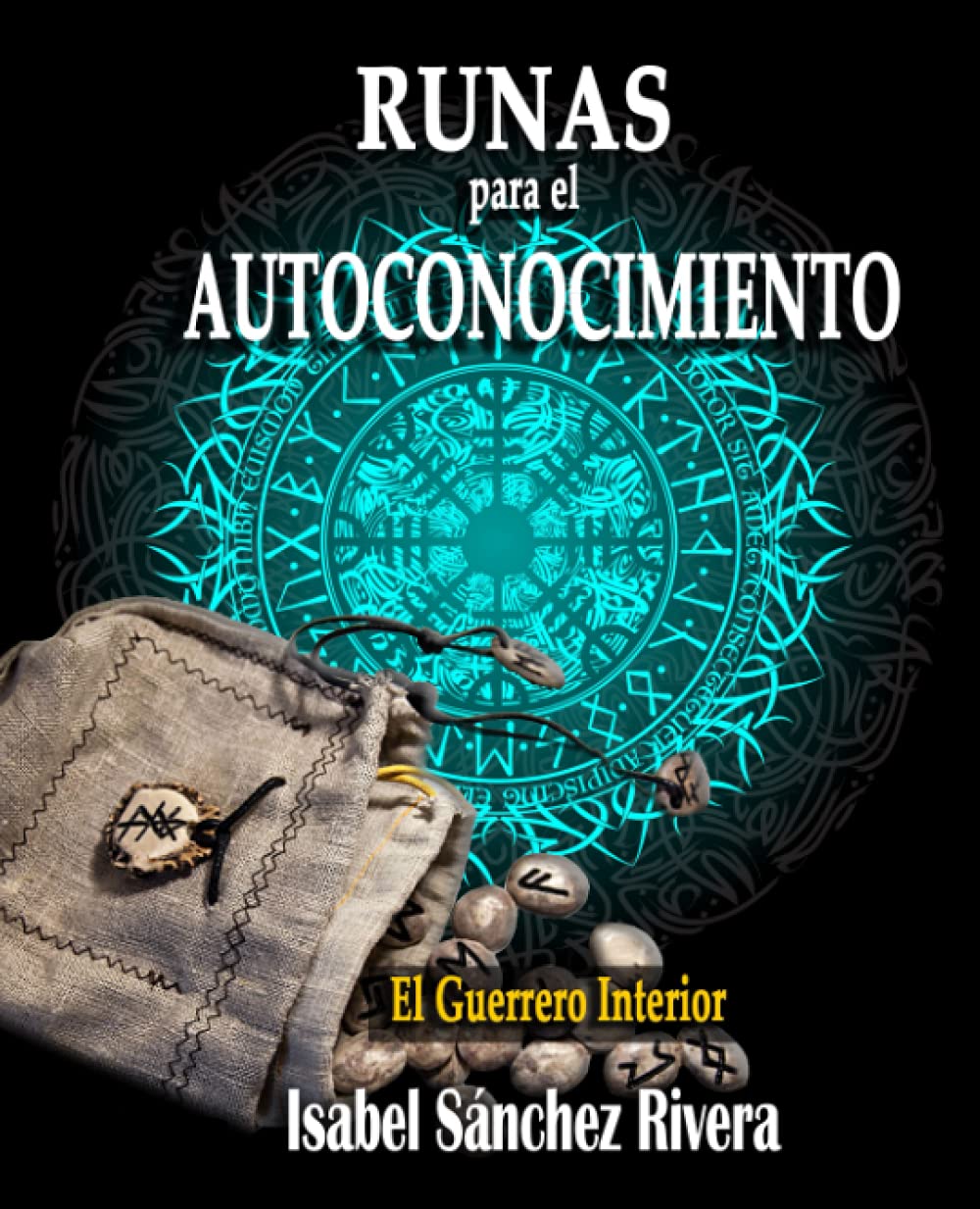 Runas para el Autoconocimiento. El Guerrero Interior.: Significado de las piedras Vikingas, guía para aprender a usarlas y Adivinación book