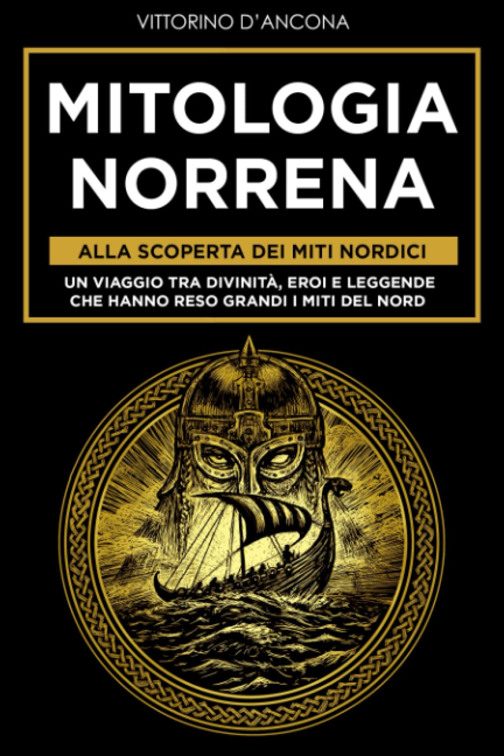 Mitologia Norrena: Alla Scoperta dei Miti Nordici. Un viaggio tra Divinità, Eroi e Leggende che hanno reso grandi i Miti del Nord book