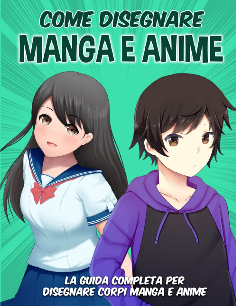 COME DISEGNARE MANGA E ANIME: La guida completa per IMPARARE A DISEGNARE CORPI MANGA E ANIME book