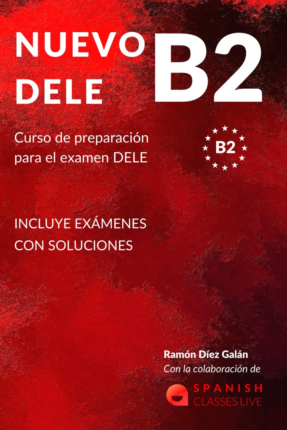 NUEVO DELE B2: Preparación para el examen. Modelos completos del examen DELE B2 Foreign Languages ​​& Dictionaries