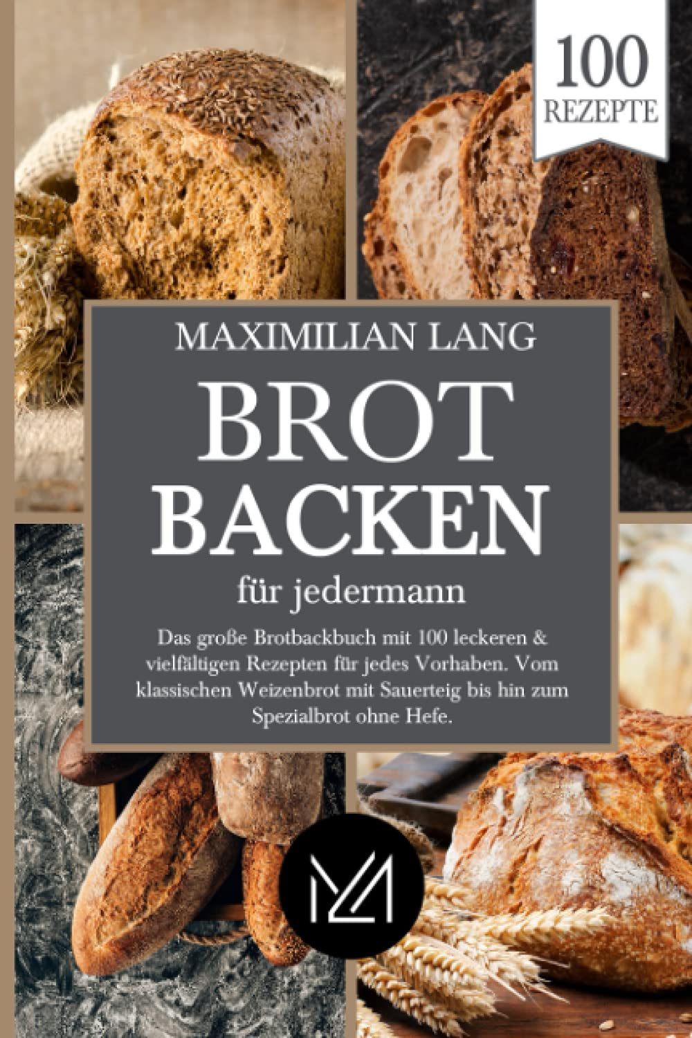 Brot backen für jedermann: Das große Brotbackbuch mit 100 leckeren & vielfältigen Rezepten für jedes Vorhaben. Vom klassischen Weizenbrot mit Sauerteig bis hin zum Spezialbrot ohne Hefe. Memories
