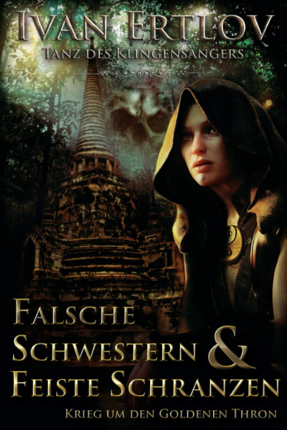 Falsche Schwestern & Feiste Schranzen: Krieg um den Goldenen Thron (Tanz des Klingensängers, Band 4) Dark Fantasy