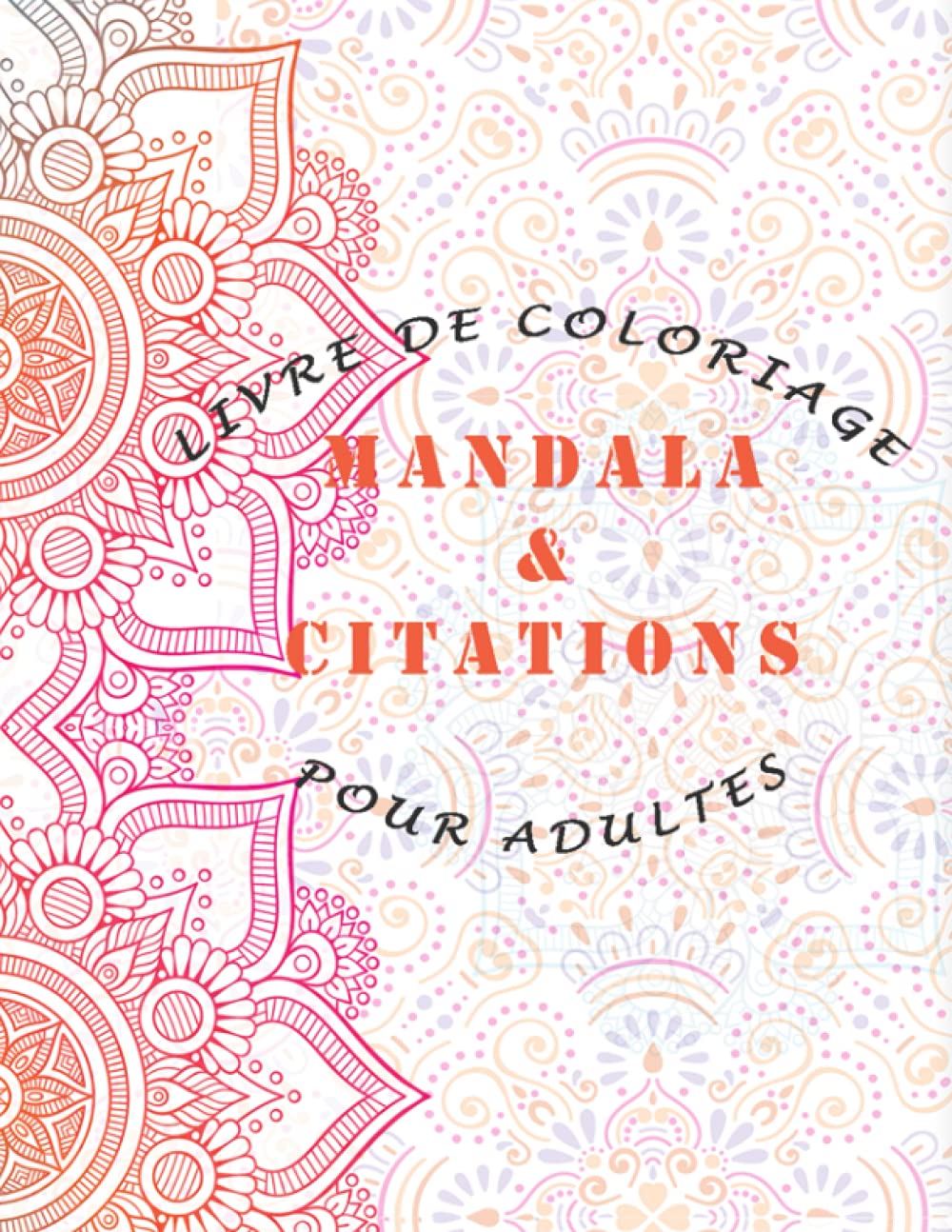 Mandala & Citations Livre de coloriage pour adultes: Plus que 50 Pages De Mandalas avec citations motivantes, messages positifs, pensées positives a colorier Film, Art & Culture