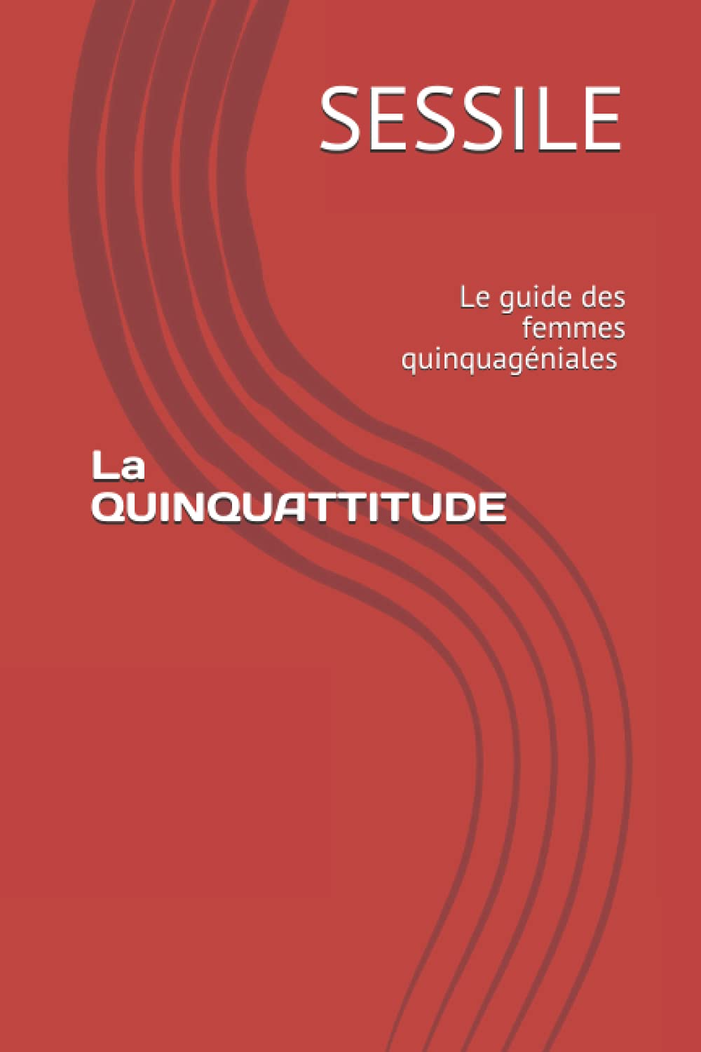 La QUINQUATTITUDE: Le guide des femmes quinquagéniales book