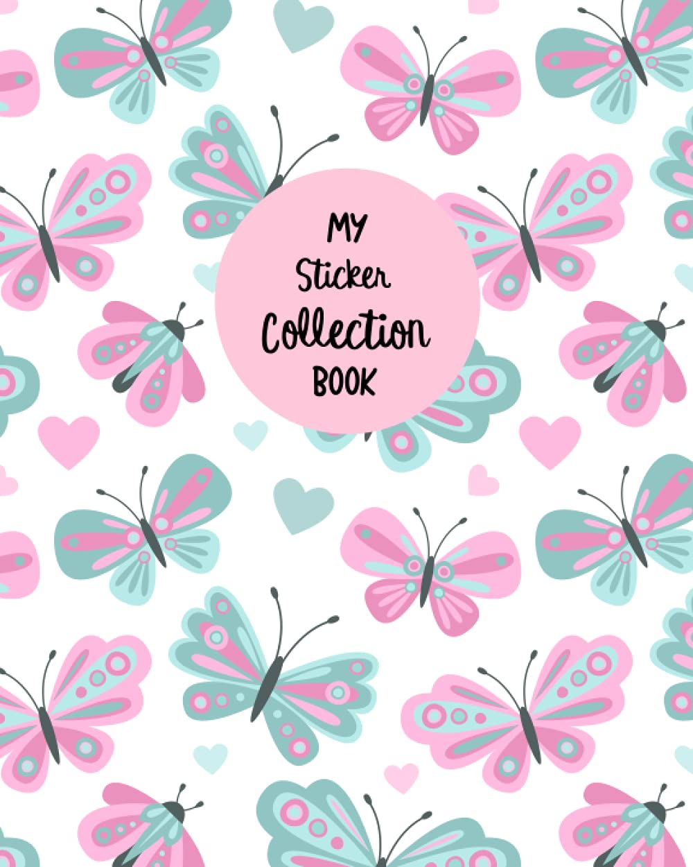 My Sticker Collection Book: Butterfly Theme Blank Sticker Book for Kids 8x10 100 Pages Leisure & Fun