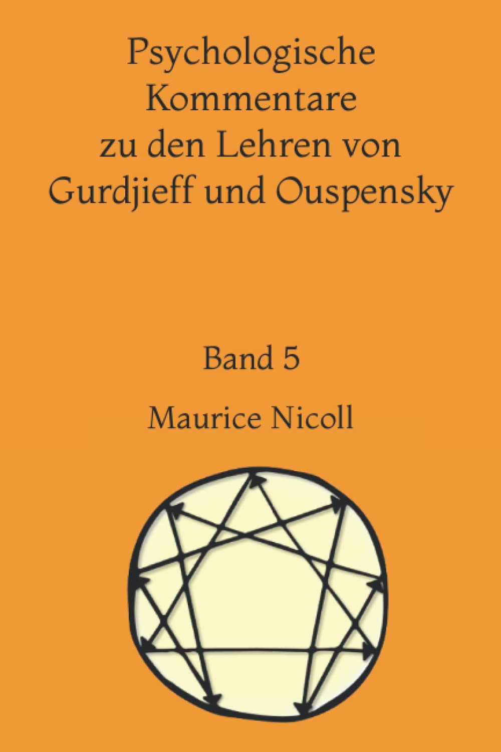 Psychologische Kommentare zu den Lehren von Gurdjieff und Ouspensky: Band 5 Philosophy