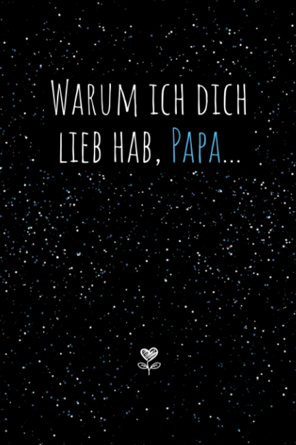 Warum ich dich lieb hab, Papa...Eine kleine große Liebeserklärung zum Ausfüllen & Verschenken: Buch zum Ausfüllen als liebevolles Geschenk an den Papa / Vater zum Vatertag oder zum Geburtstag Lifestyle