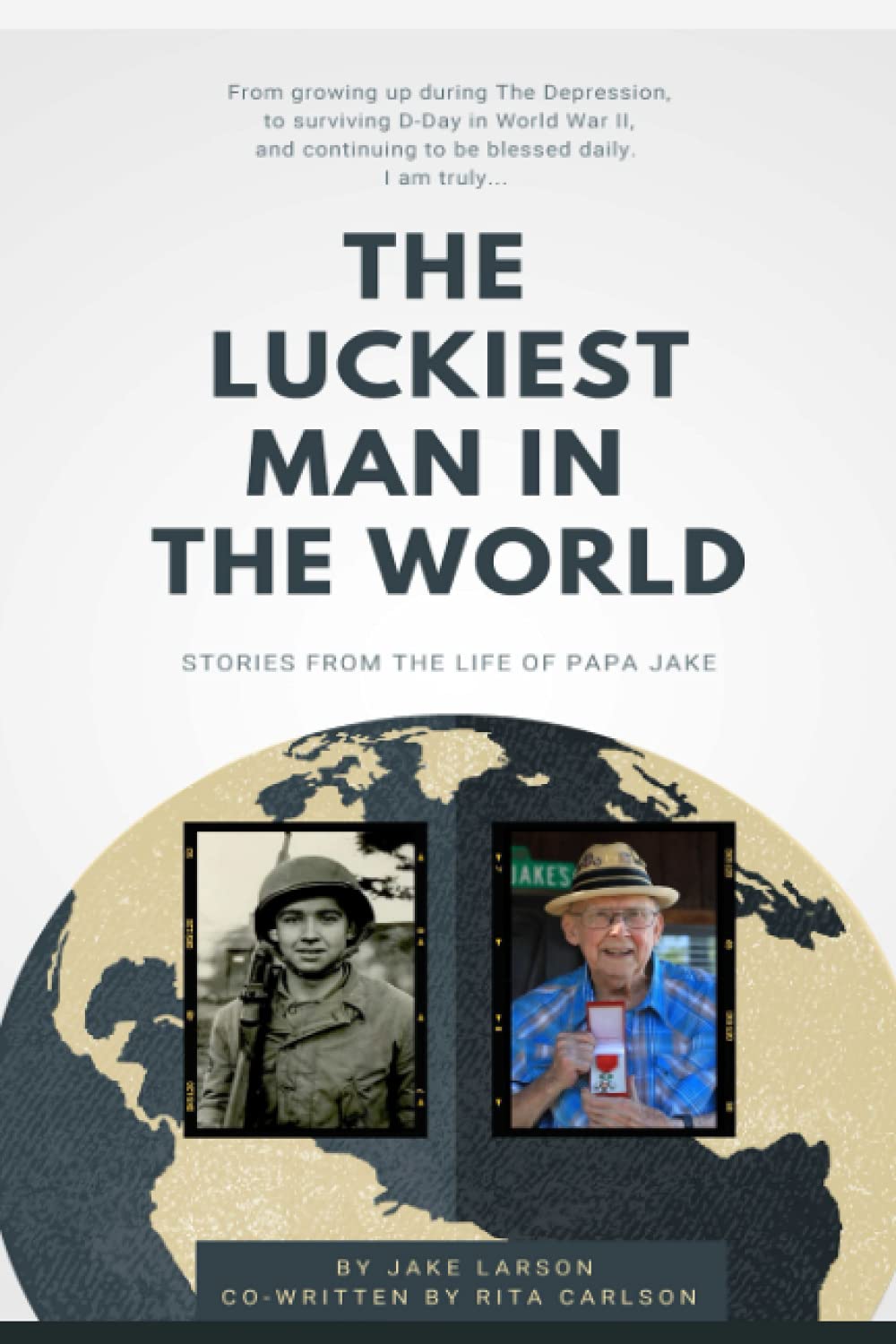 The Luckiest Man in the World: Stories from the life of Papa Jake Memories