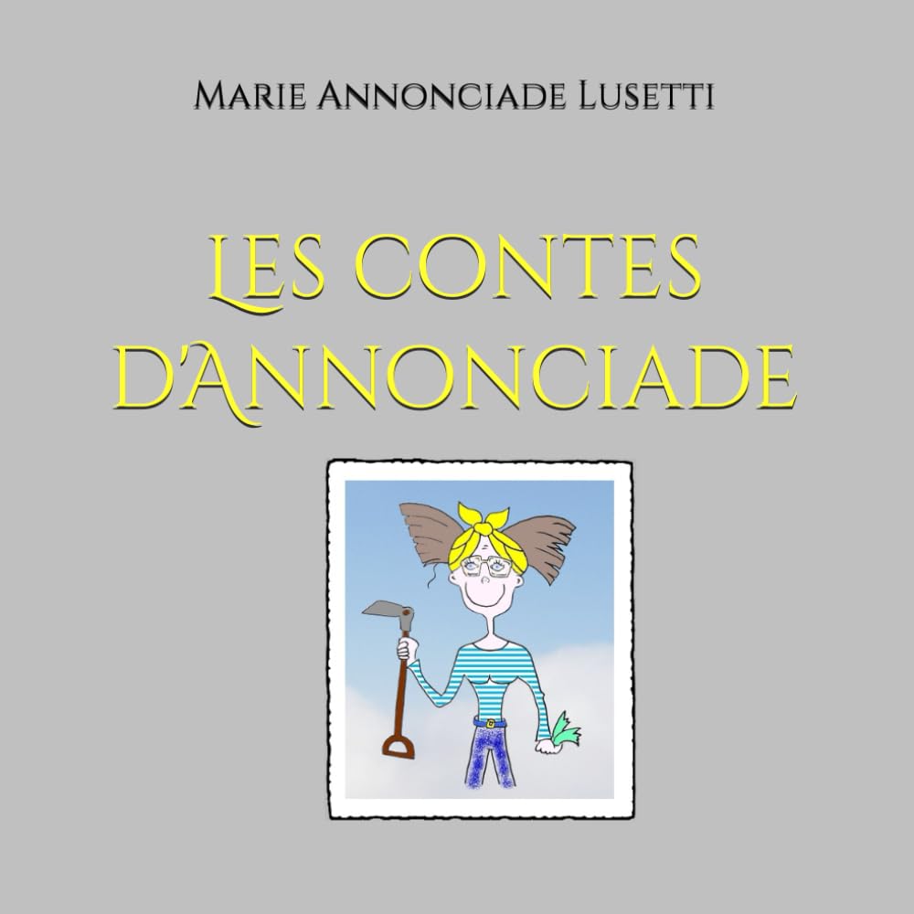 Les contes d'Annonciade: Histoires qui en savent quelque chose book