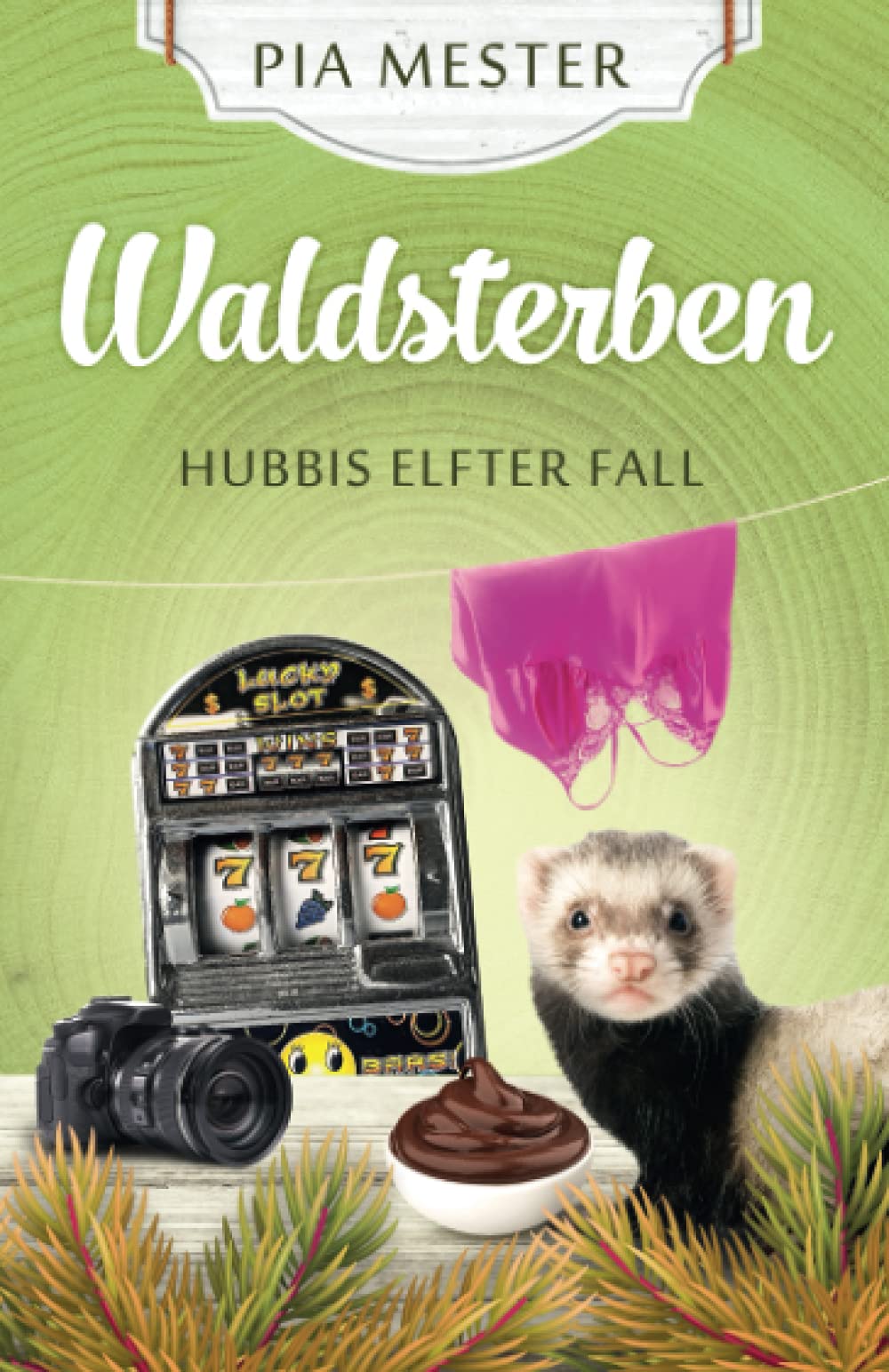 Waldsterben: Hubbis elfter Fall (Hubbi ermittelt, Band 11) Detective & CSI