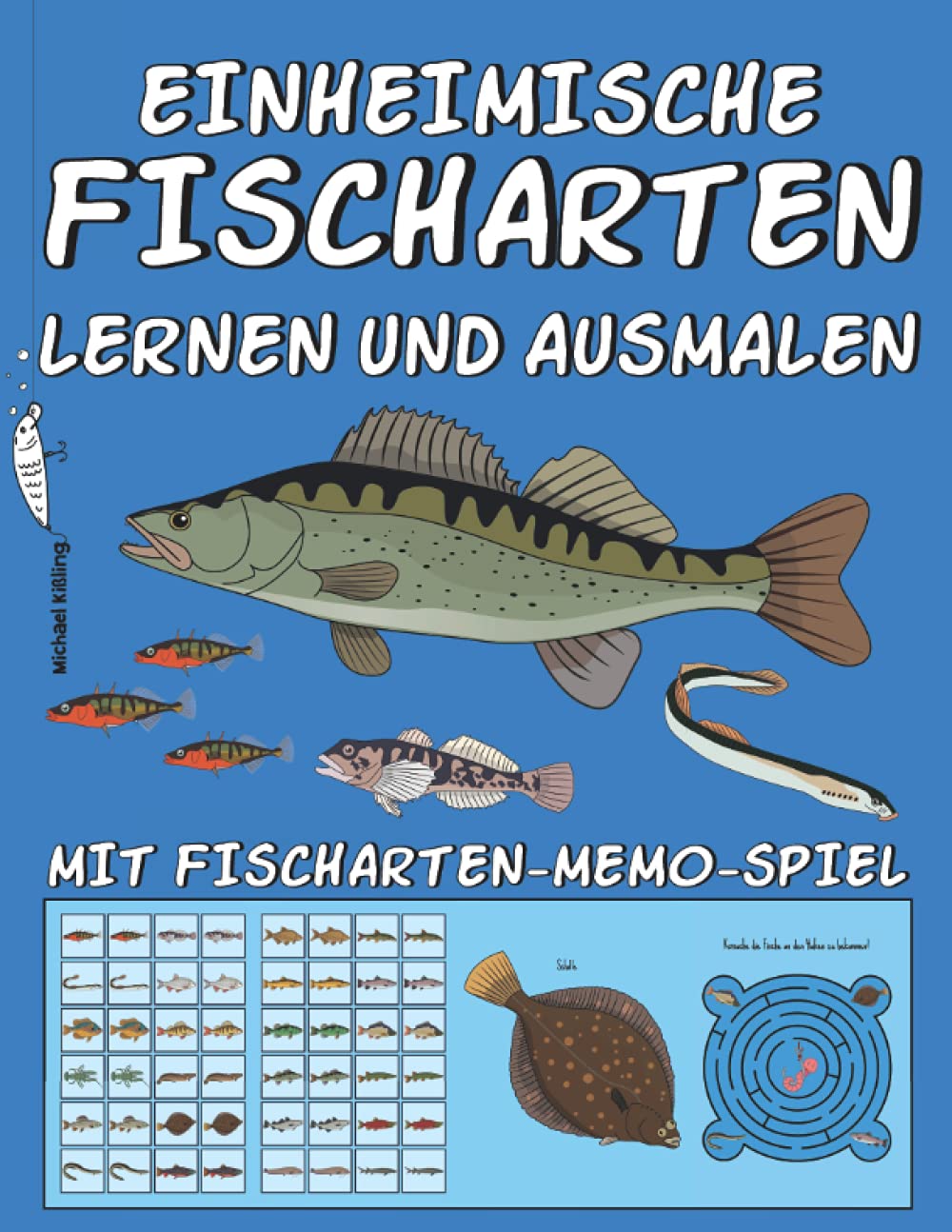 EINHEIMISCHE FISCHARTEN LERNEN UND AUSMALEN: Mit über 20 Fischarten wie Karpfen, Hecht, Zander, Aal, Neunauge, Äsche,... & Fischarten-Memo-Spiel sowie farbigen Malvorlagen für kleine Angler Lifestyle