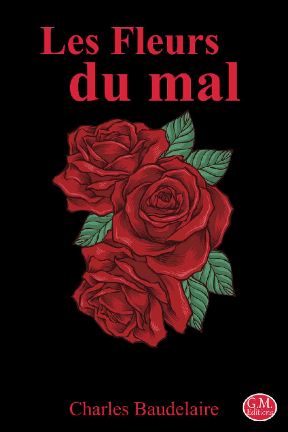 Les Fleurs du mal: Charles Baudelaire | 15,24cm/22,86cm | G.M. Editions | (Annoté) book