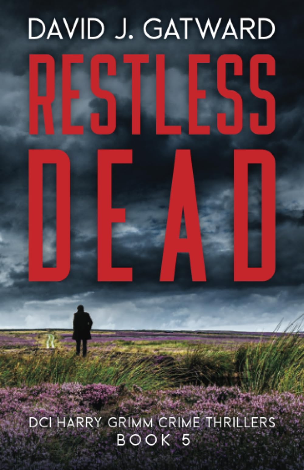 Restless Dead (DCI Harry Grimm Crime Thrillers, Band 5) Detective & CSI