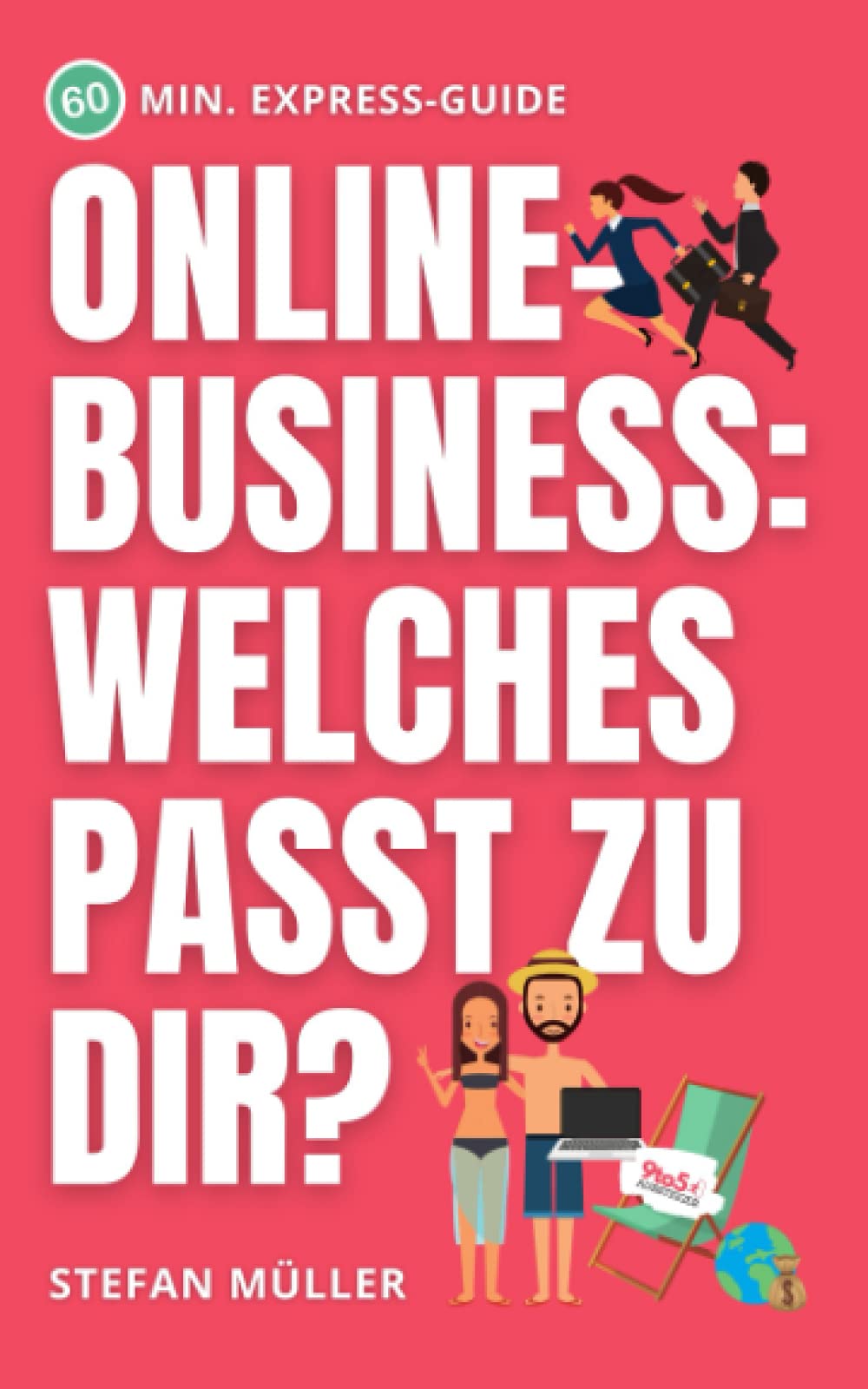 Welches Online-Business passt zu dir? Einsteiger Modelle im direkten Vergleich: Inkl. erprobten 2 Min. Online-Test und individuellem Feedback direkt vom Experten Business, Finance & Career