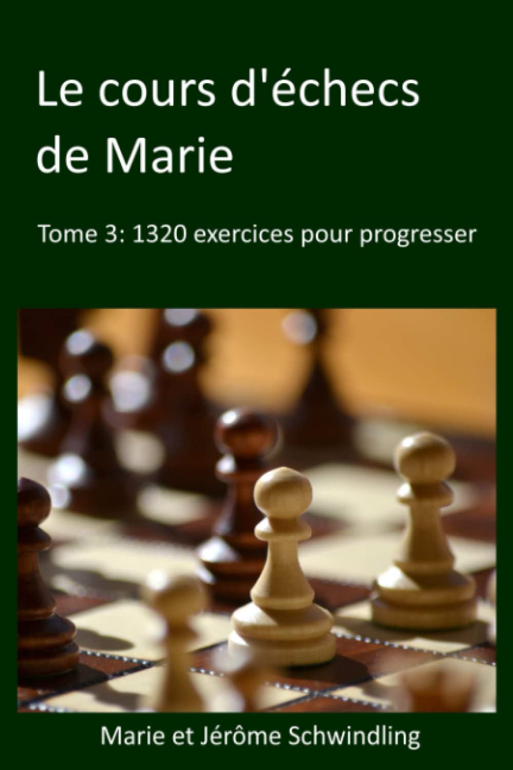Le cours d'échecs de Marie: 1320 exercices pour progresser Leisure & Fun