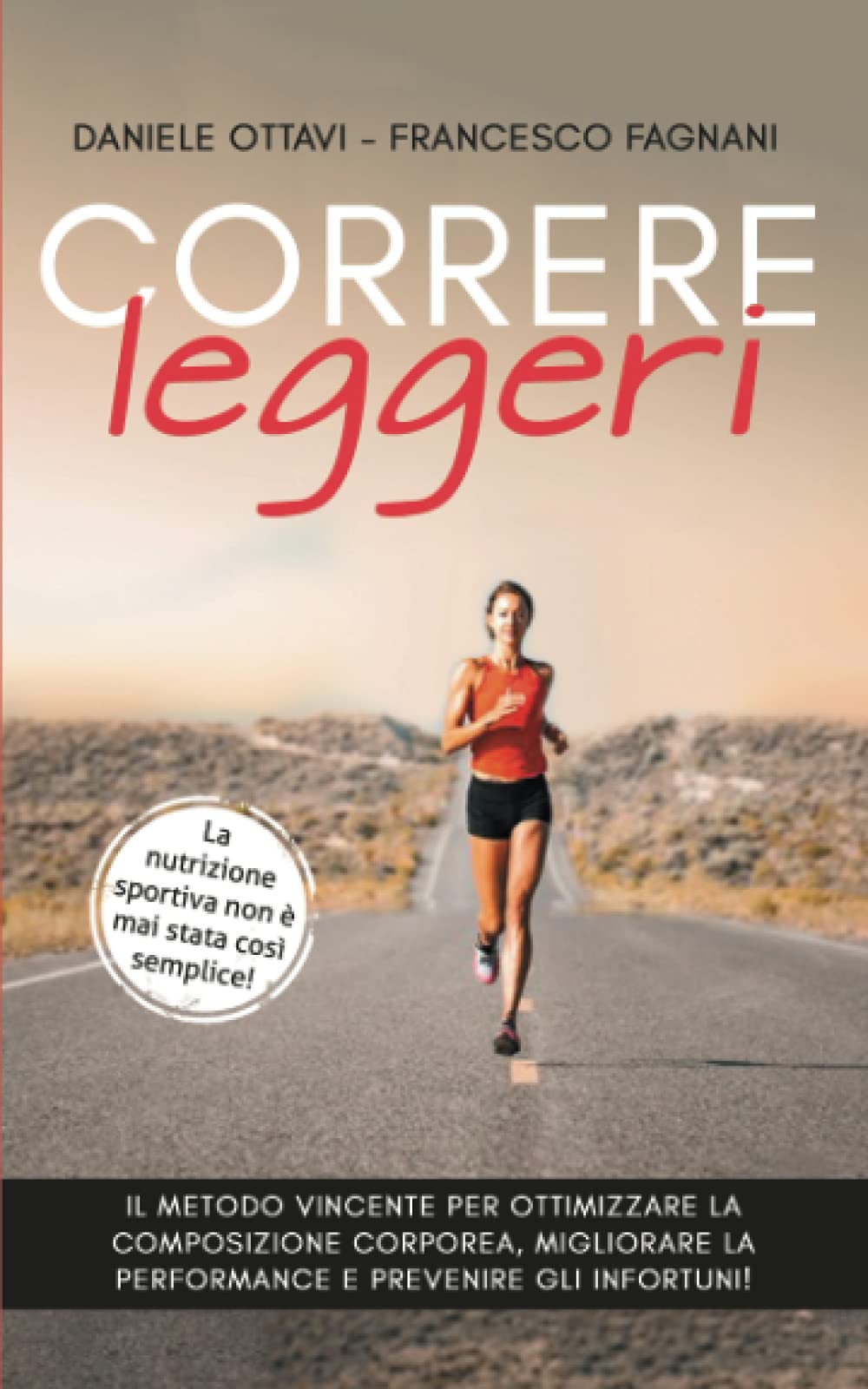 CORRERE Leggeri: Il metodo vincente per ottimizzare la composizione corporea, migliorare la performance e prevenire gli infortuni. Contiene una ... per fare la spesa e cuocere gli alimenti. book