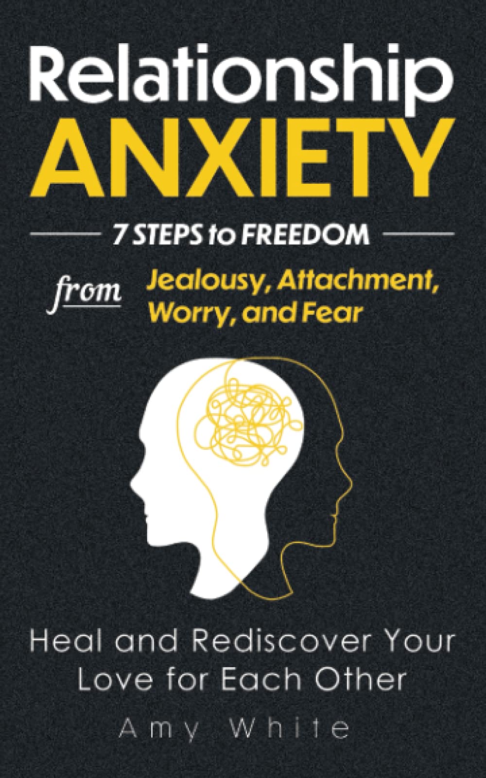 Relationship Anxiety: 7 Steps to Freedom from Jealousy, Attachment, Worry, and Fear – Heal and Rediscover Your Love for Each Other (Mindful Relationships, Band 3) Health, Nutrition & Fitness