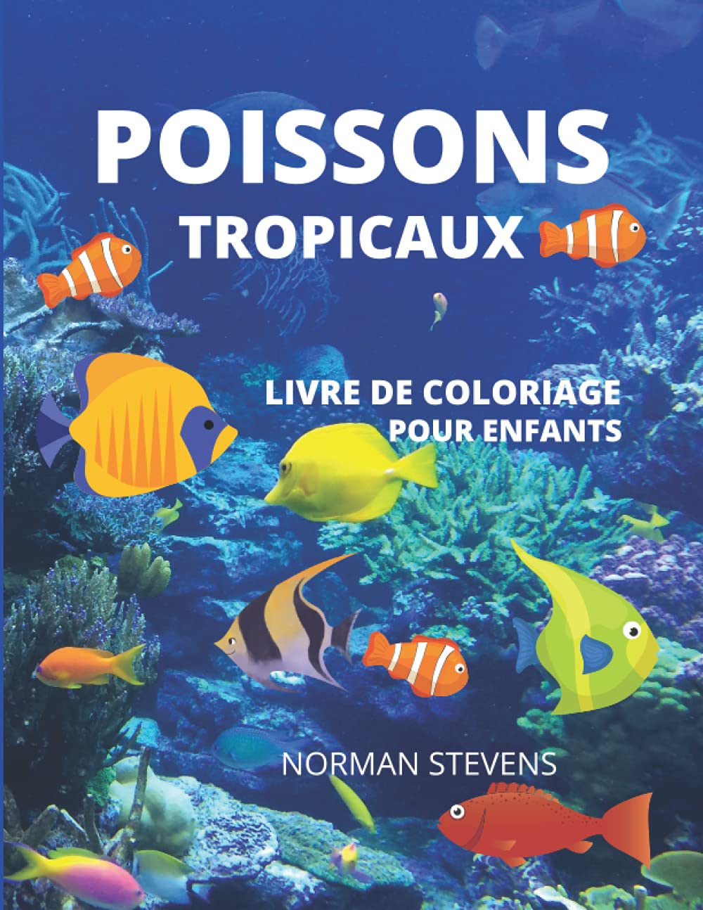 POISSON TROPICAUX: LIVRE DE COLORIAGE POUR ENFANTS book