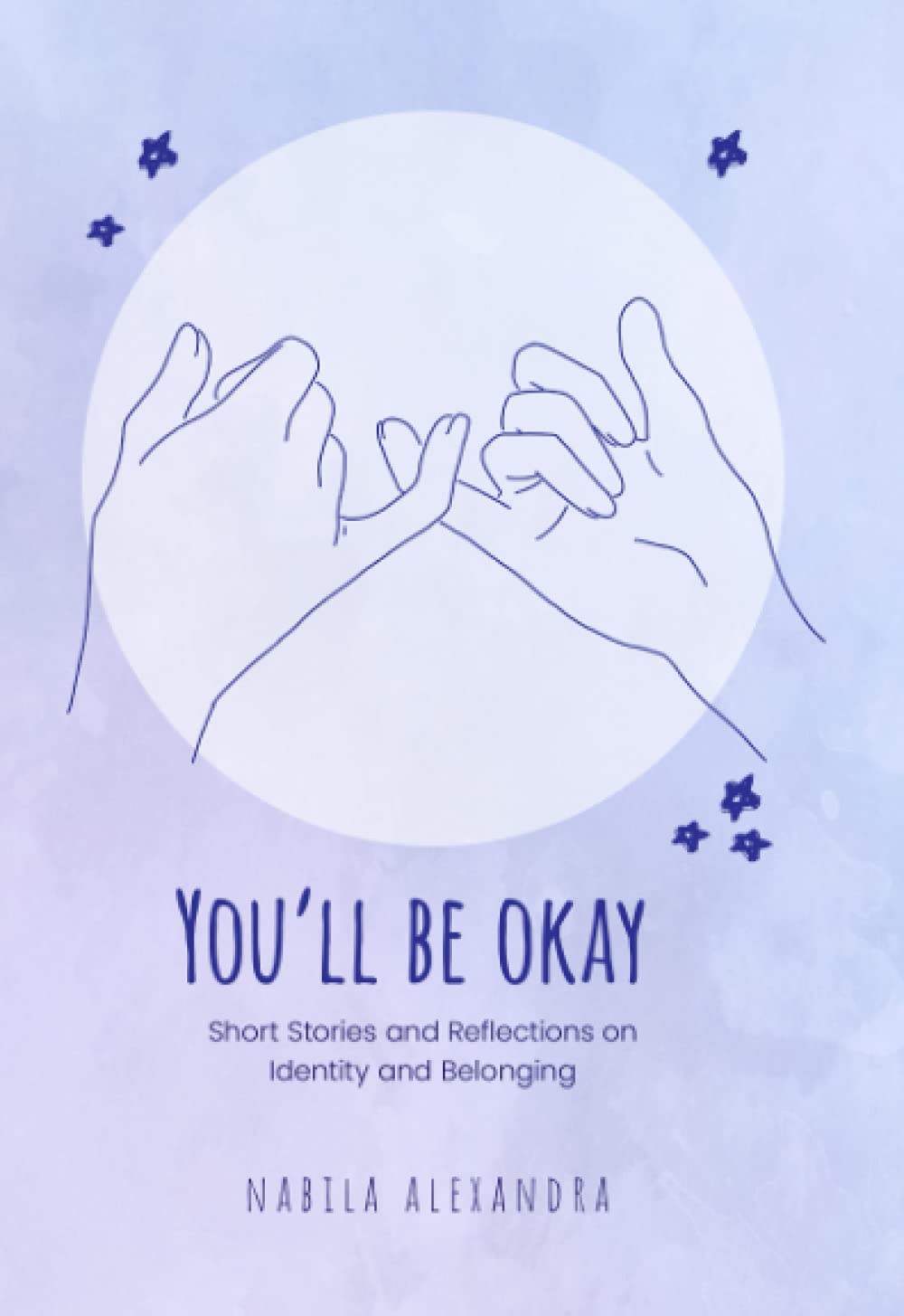 You'll Be Okay: Short Stories and Reflections on Identity and Belonging Parents & Children