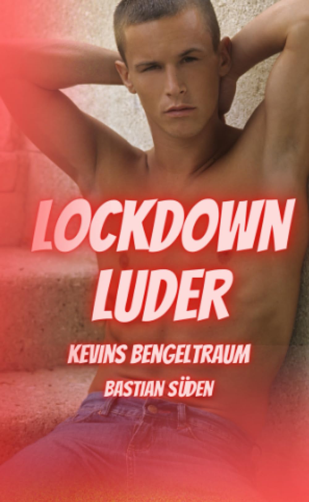 Lockdown-Luder: Kevins Bengeltraum (Bengelträume-Kurzromane) Eroticism