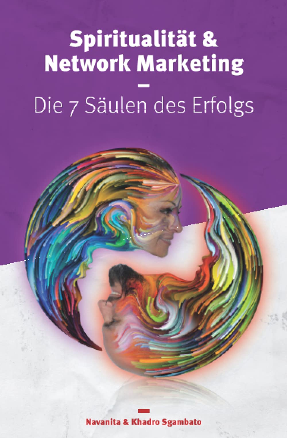 Spiritualität & Network Marketing: Die 7 Säulen des Erfolgs Business, Finance & Career