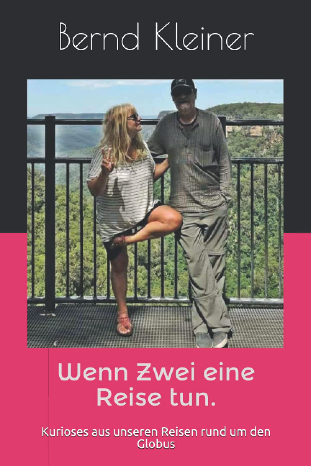 Wenn Zwei eine Reise tun...: Kurioses aus unseren Reisen rund um den Globus Essays & Short Stories