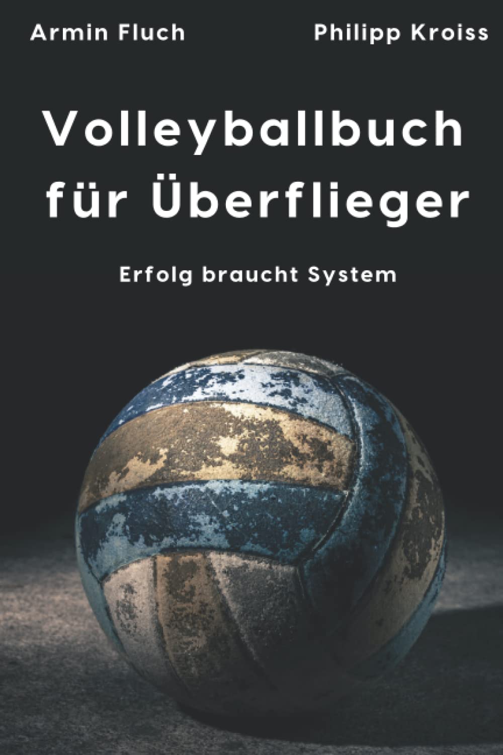 Volleyballbuch für Überflieger: Erfolg braucht System | Volleyball-Journal | Tagebuch für Volleyballerinnen und Volleyballer, die es ernst meinen Leisure & Fun