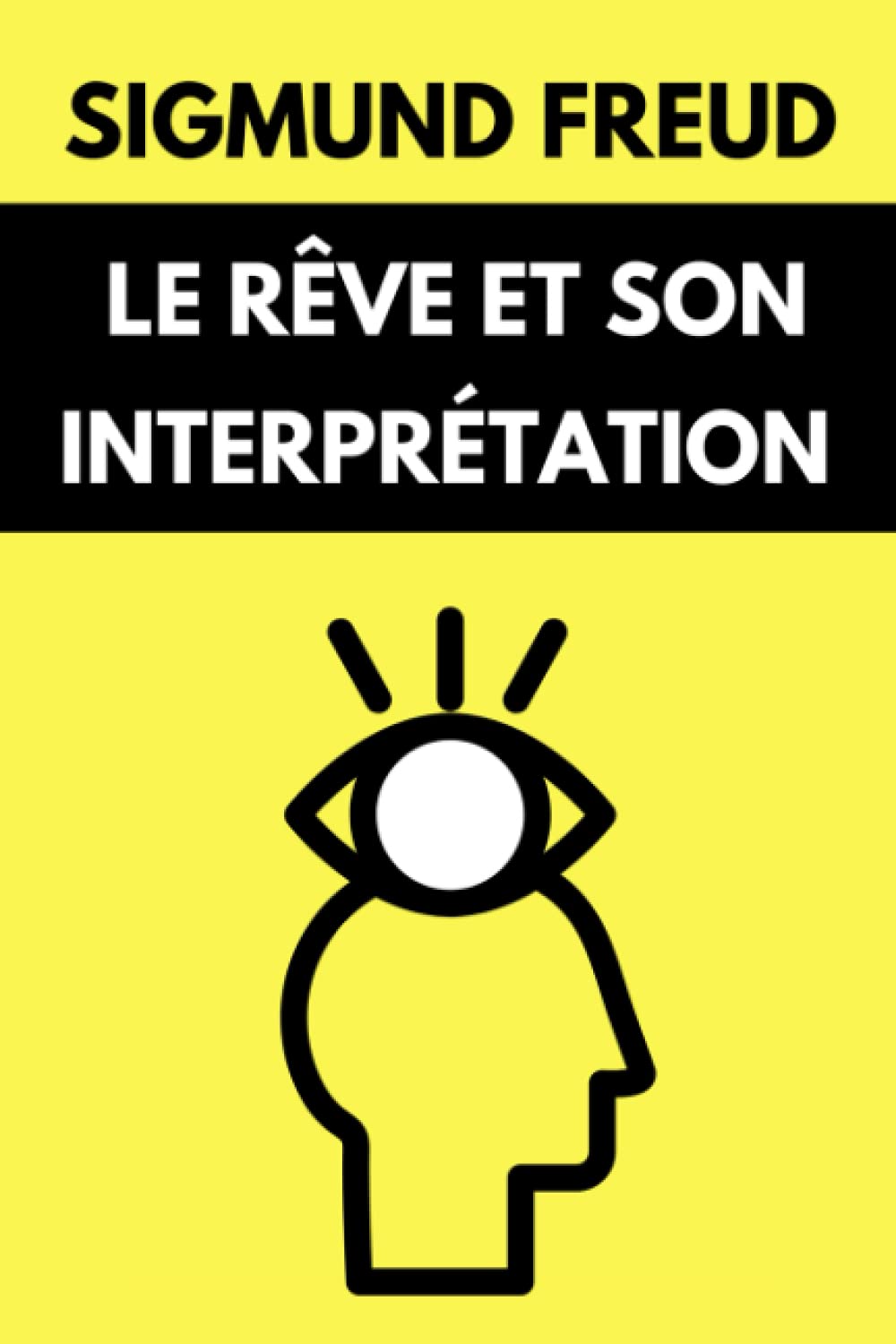 Le Rêve et Son Interprétation de Freud: Version simplifiée du livre "L'interprétation du rêve" | Édition Originale book