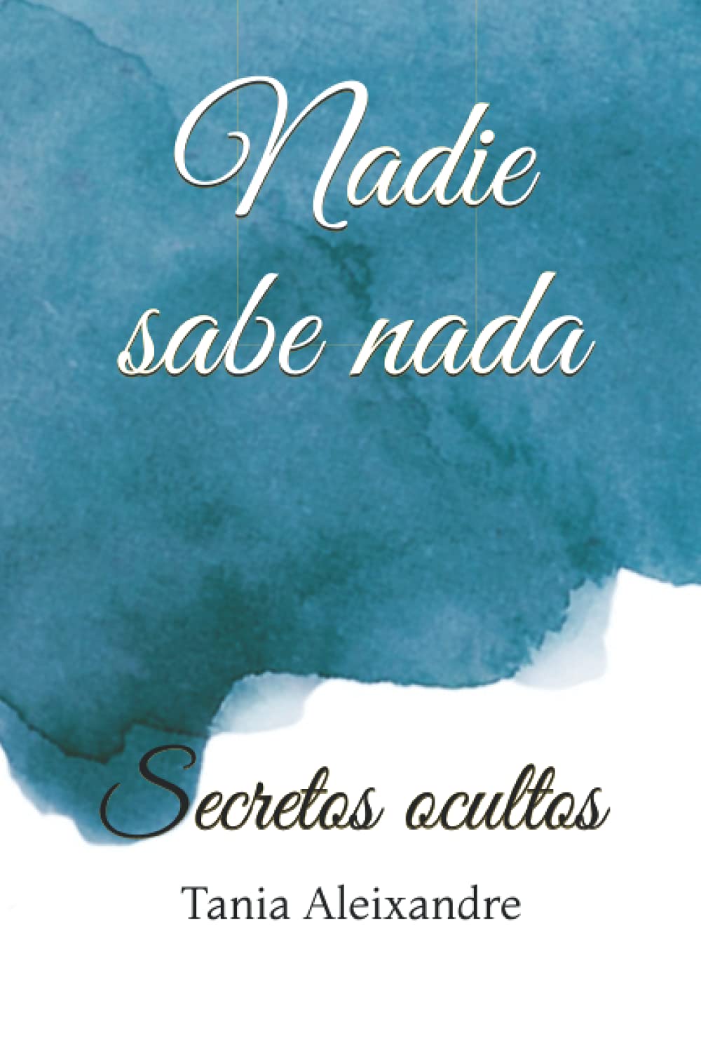 Nadie Sabe Nada: Secretos ocultos book