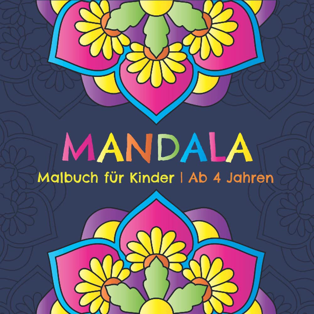 Mandala Malbuch für Kinder ab 4 Jahren: Entspannende Mandalas zum Ausmalen für Mädchen und Jungen Non-fiction