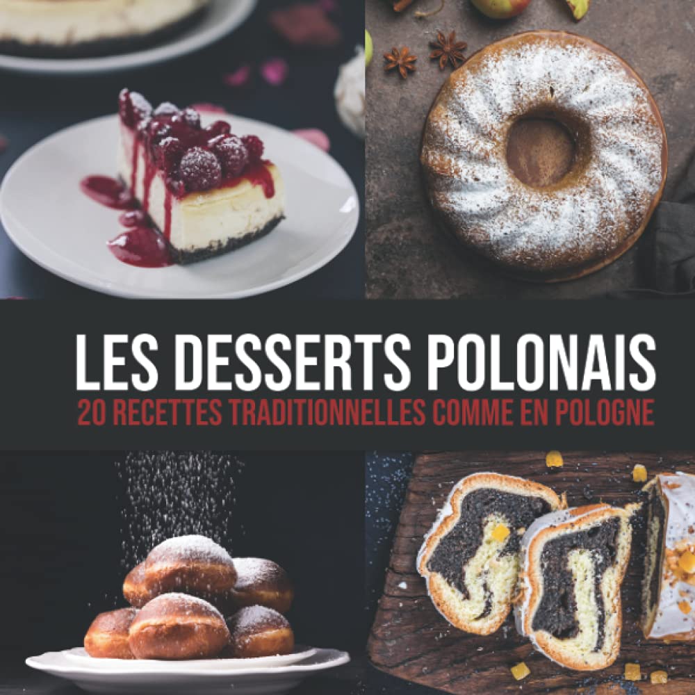 Les Desserts Polonais: 20 Recettes Traditionnelles Comme en Pologne book
