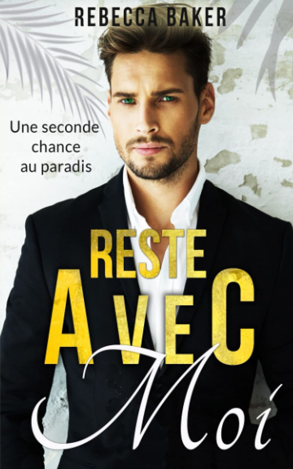 Reste avec moi: Une seconde chance au paradis (Romans d'amour milliardaires, Band 3) Romantic Thrillers