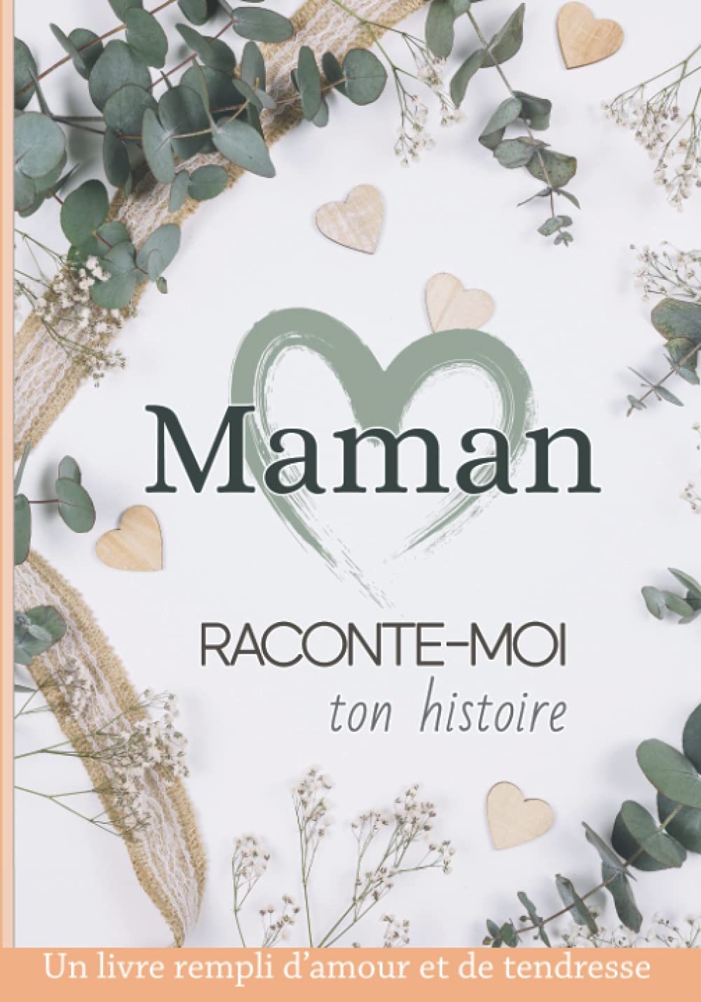 Maman raconte moi ton histoire: Livre de souvenirs – Idée cadeau original à offrir à sa maman – Carnet unique et personnalisable à compléter- Fête des mères, anniversaire, noel… Memories
