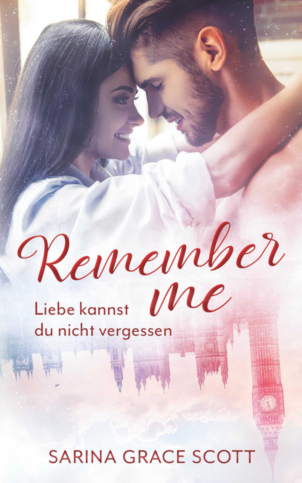 Remember me: Liebe kannst du nicht vergessen (John & Robyn, Band 1) Drama