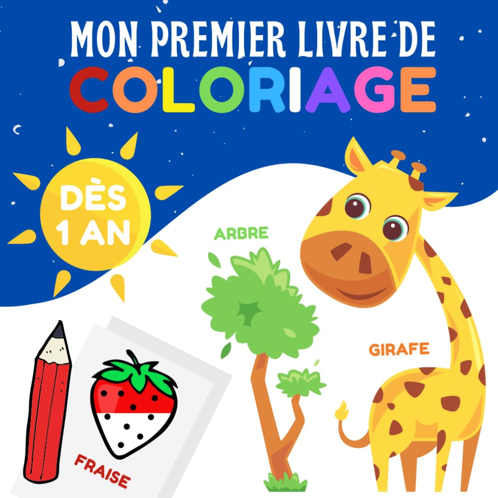 Mon premier livre de coloriage: 12 mois et plus - Cahier de coloriage à bords épais pour bébé : animaux, fruits & légumes, véhicules, objets de la maison, vêtements… Parents & Children