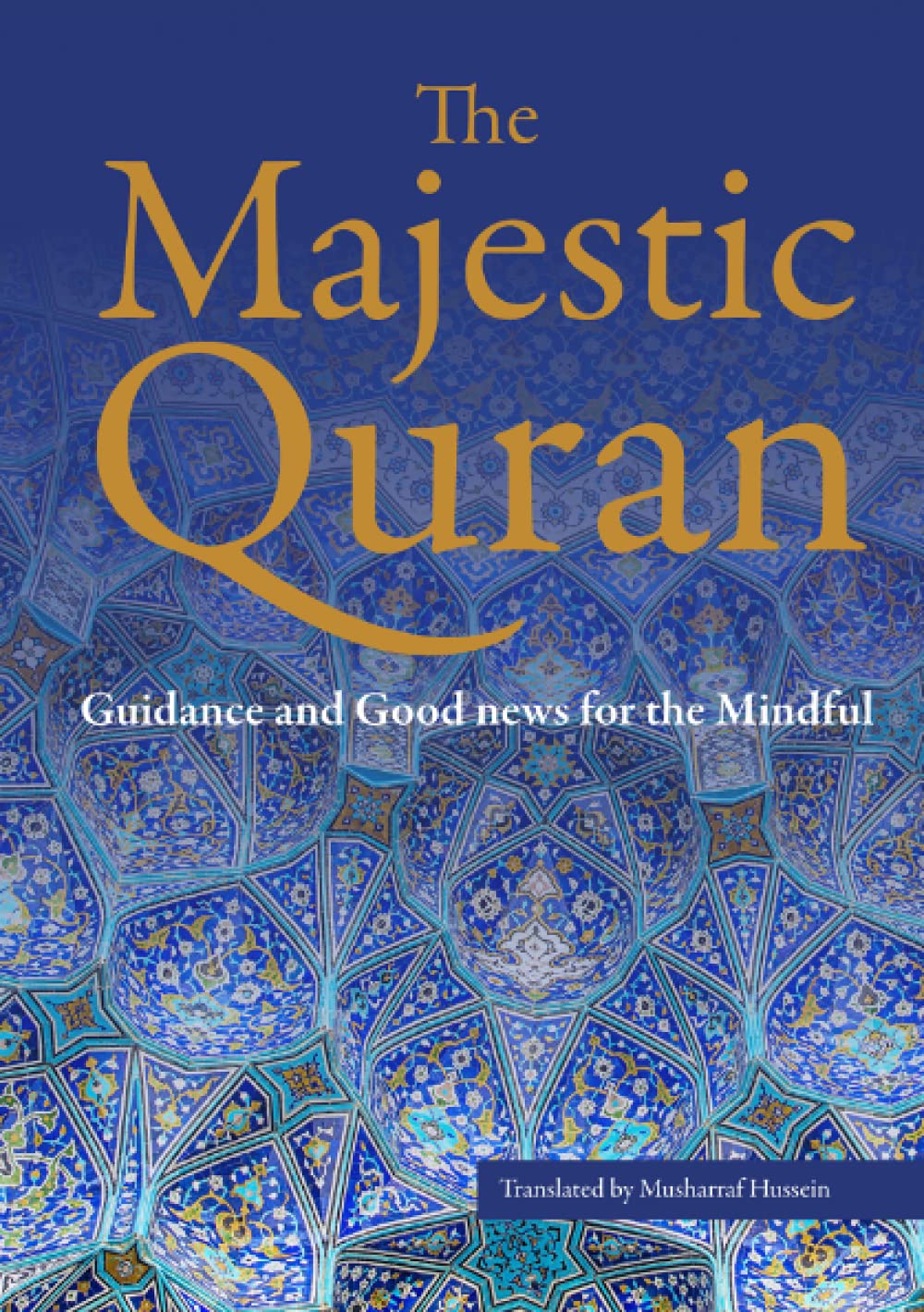 The Majestic Quran: A Plain English Translation Paperback: Guidance & Good News For The Mindful Religion & Esotericism