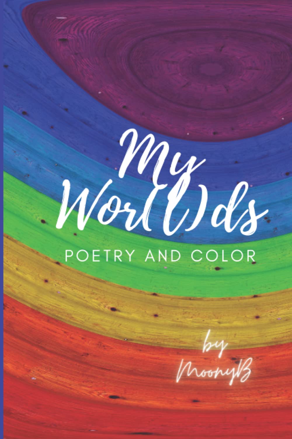 My Wor(l)ds: Poems and Pictures Poetry