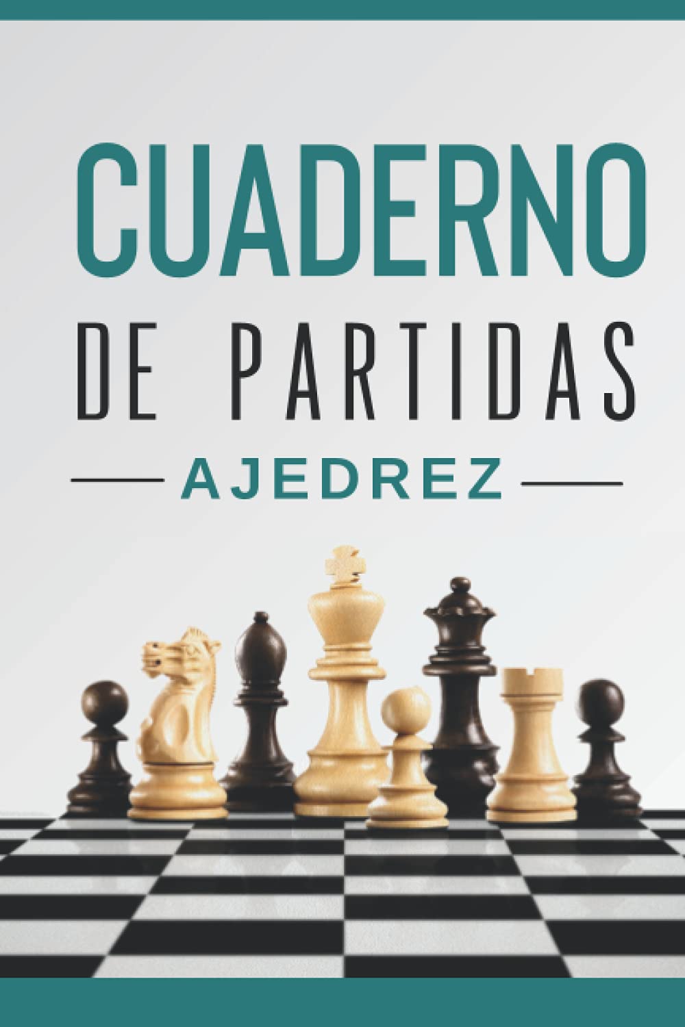 CUADERNO DE PARTIDAS DE AJEDREZ: Un cuaderno de ajedrez para anotar y guardar sus partidas amistosas o de competición Lifestyle