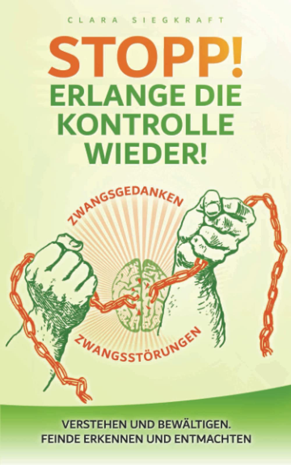 Stopp! Erlange die Kontrolle wieder!: Zwangsgedanken, Zwangsstörungen verstehen und bewältigen. Feinde erkennen und entmachten Lifestyle
