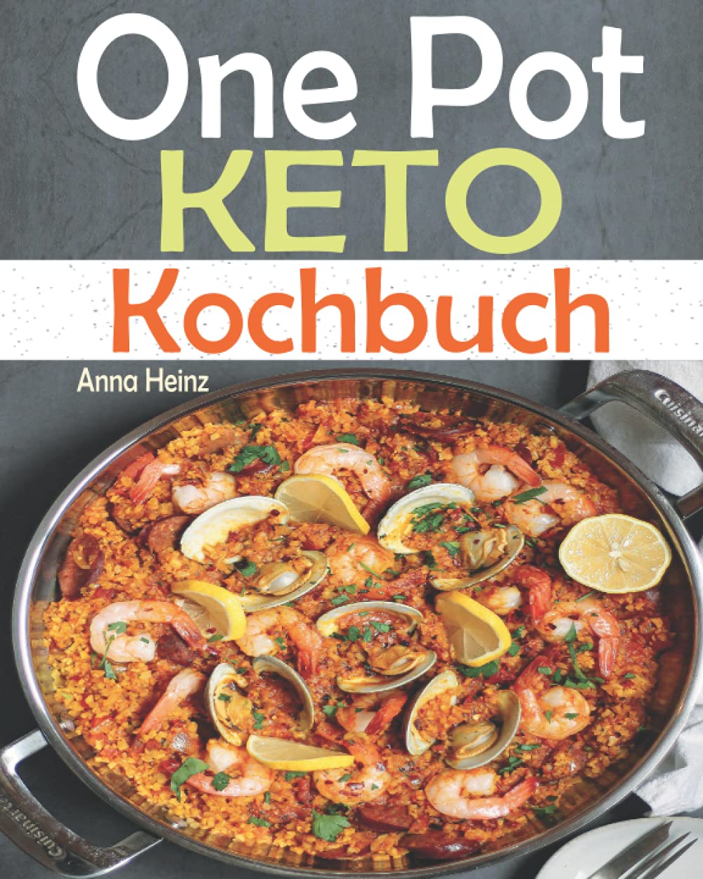 One Pot Keto Kochbuch: Entdecken Sie die Keto-Küche mit einfach und schmackhaften Low-Carb-Rezepten um Ihre Diät erfolgreich durchzuführen, Ketogene Ernährung Rezepte (One Pot Low Carb Kochbuch) Leisure, Home & Garden