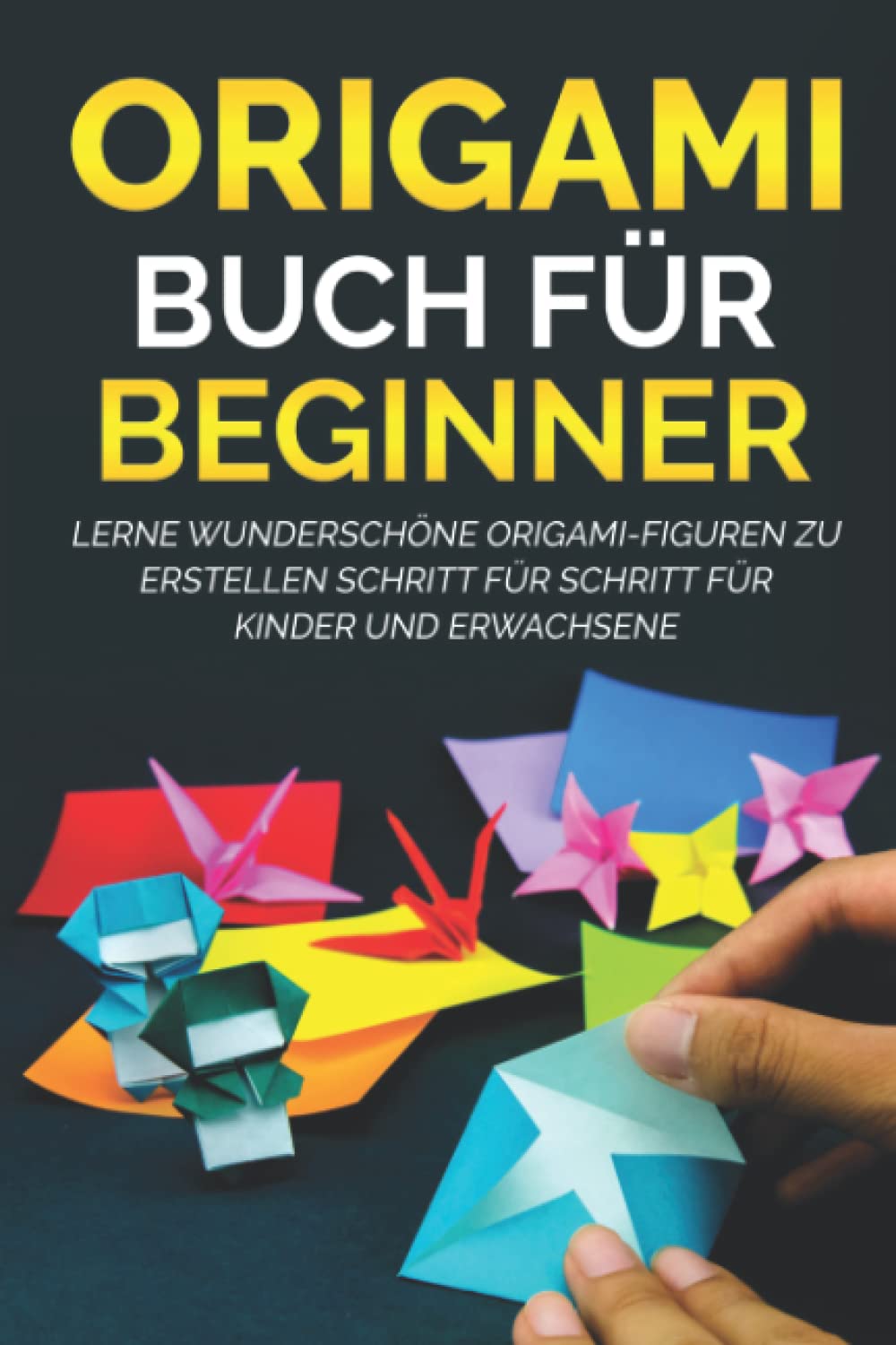 Origami Buch für Beginner: Lerne wunderschöne Origami-Figuren zu erstellen Schritt für Schritt für Kinder und Erwachsene Film, Art & Culture