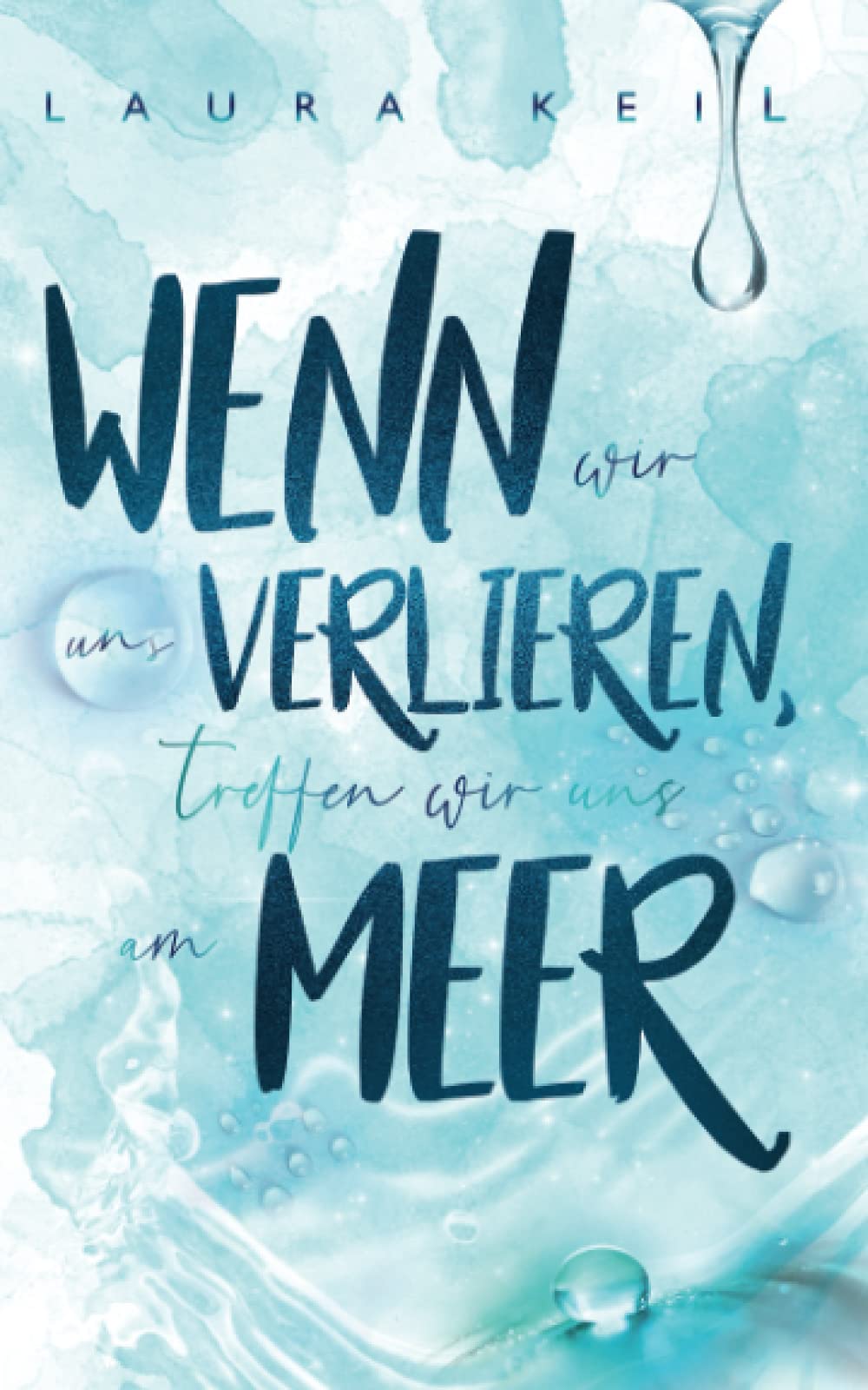 Wenn wir uns verlieren, treffen wir uns am Meer Contemporary Romance
