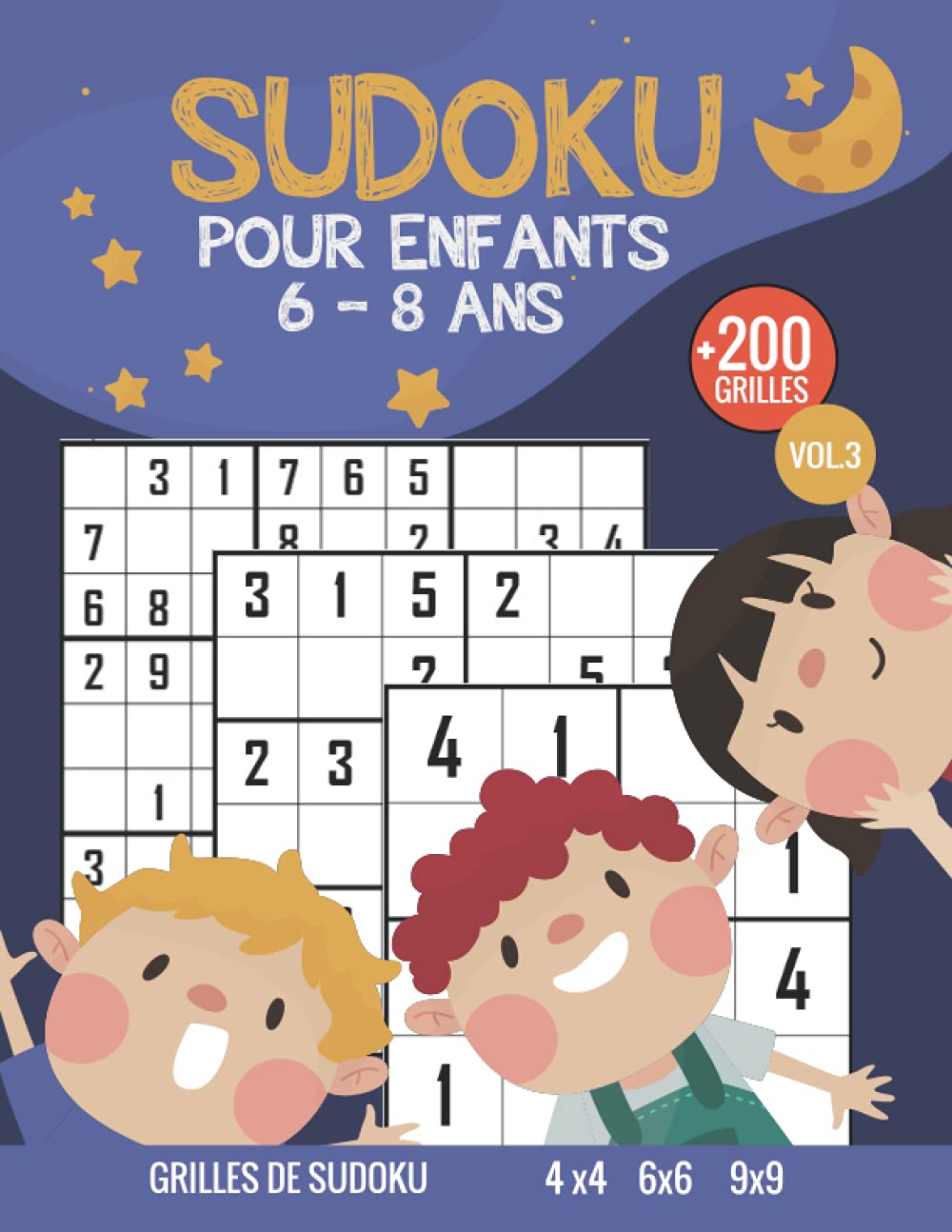 Sudoku Pour Enfants 6-8 Ans: Livre de jeu éducatif Sudoku avec +200 Sudoku Puzzles 4X4, 6X6, 9X9 pour enfants, niveau facile et moyen, avec Solutions, Vol.3 book