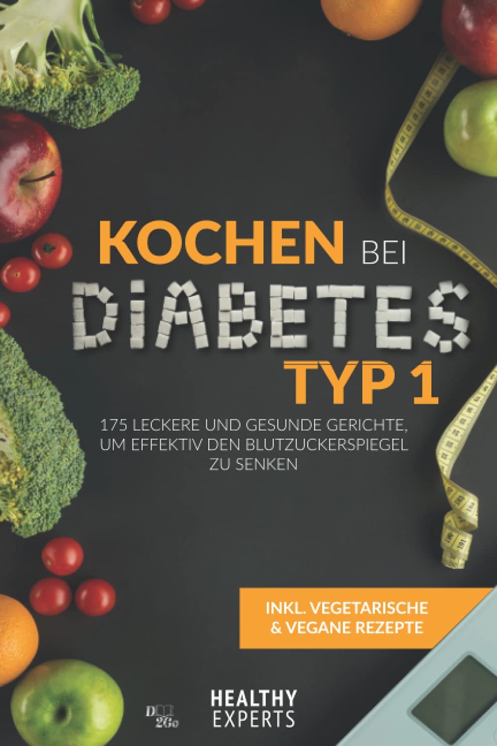 Kochen bei Diabetes Typ 1: 175 leckere und gesunde Gerichte, um effektiv den Blutzuckerspiegel zu senken (inkl. vegetarische und vegane Rezepte) Health, Nutrition & Fitness