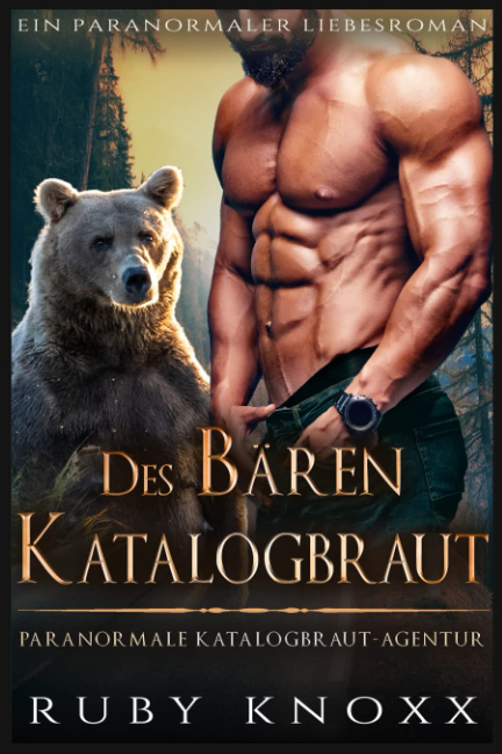 Des Bären Katalogbraut: Ein paranormaler Liebesroman (Paranormale Katalogbraut-Agentur, Band 2) Romantic Fantasy