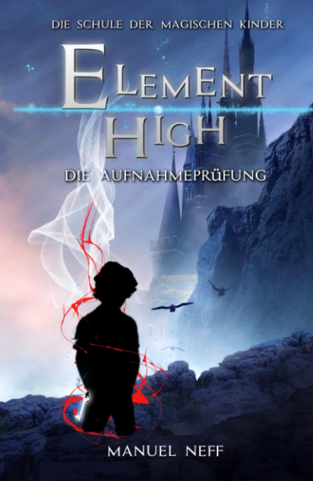 Element High - Die Schule der magischen Kinder - Band 1 - Die Aufnahmeprüfung book